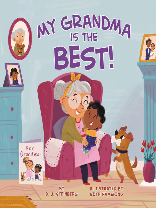 Title details for My Grandma Is the Best! by D.J. Steinberg - Available